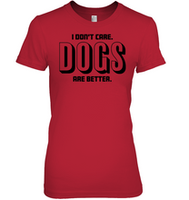 Load image into Gallery viewer, Dogs Are Better